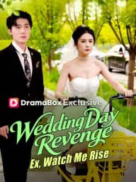 Wedding Day Revenge: Ex, Watch Me Rise cover art, on DramaBox