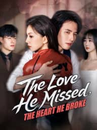 The Love He Missed, The Heart He Broke cover art, on DramaBox