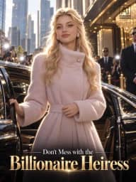Don't Mess with the Billionaire Heiress cover art, on ReelShort