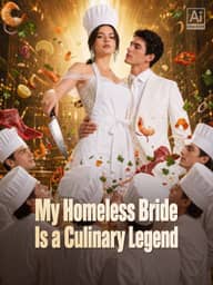 My Homeless Bride Is a Culinary Legend cover art, on ReelShort